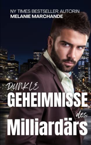 Dunkle Geheimnisse des Milliardärs (Heirate einen Milliardär, Band 2) von Independently published