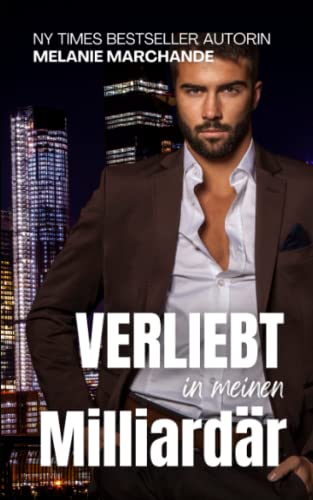Verliebt in meinen Milliardär (Heirate einen Milliardär, Band 3) von Independently published