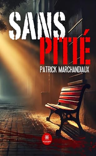Sans pitié Sans pitié von LE LYS BLEU EDITIONS SAS