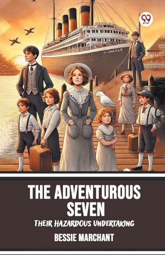 The Adventurous Seven Their Hazardous Undertaking von Double 9 Books