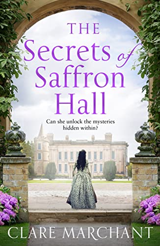 The Secrets of Saffron Hall: An absolutely gripping Tudor historical fiction novel The Secrets of Saffron Hall: An absolutely gripping Tudor historical fiction novel