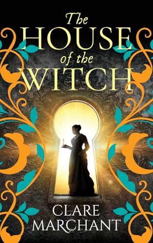 The House of the Witch: A BRAND NEW spellbinding historical mystery, for fans of Weyward, from Clare Marchant von Boldwood Books Ltd