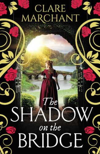 The Shadow on the Bridge: A BRAND NEW gorgeously gripping and atmospheric historical novel from Clare Marchant for 2025 The Shadow on the Bridge: A BRAND NEW gorgeously gripping and atmospheric historical novel from Clare Marchant for 2025 von Boldwood Books