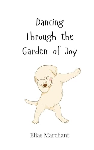 Dancing Through the Garden of Joy Dancing Through the Garden of Joy von Creative Arts Management OÜ