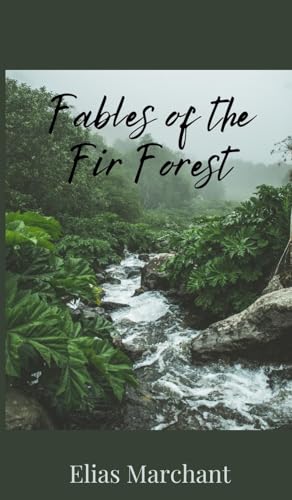 Fables of the Fir Forest Fables of the Fir Forest von Creative Arts Management OÜ