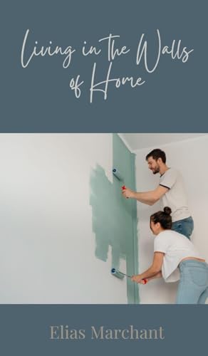 Living in the Walls of Home Living in the Walls of Home von Creative Arts Management OÜ