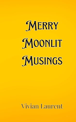 Merry Moonlit Musings Merry Moonlit Musings von Creative Arts Management OÜ