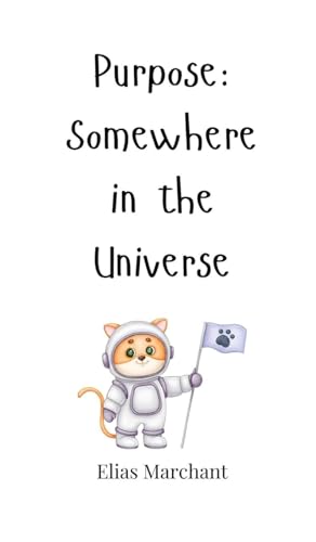 Purpose: Somewhere in the Universe Purpose: Somewhere in the Universe von Creative Arts Management OÜ