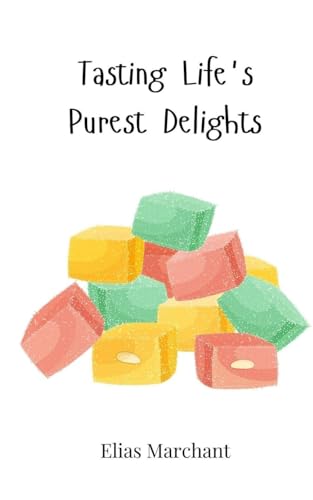 Tasting Life's Purest Delights Tasting Life's Purest Delights von Creative Arts Management OÜ