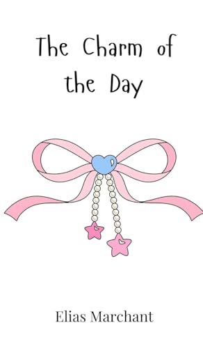 The Charm of the Day The Charm of the Day von Creative Arts Management OÜ