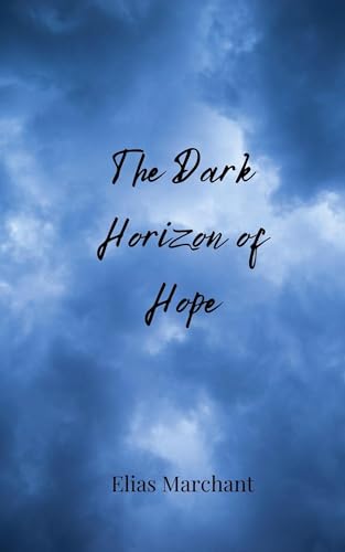 The Dark Horizon of Hope The Dark Horizon of Hope von Creative Arts Management OÜ