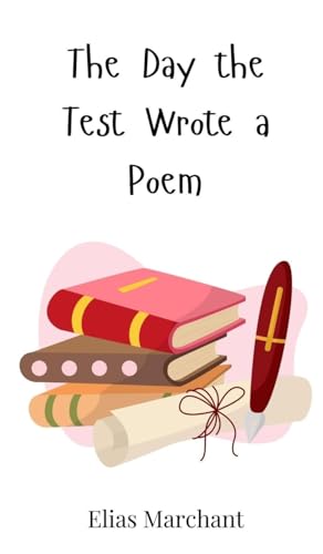 The Day the Test Wrote a Poem The Day the Test Wrote a Poem von Creative Arts Management OÜ
