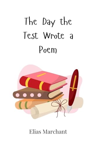 The Day the Test Wrote a Poem The Day the Test Wrote a Poem von Creative Arts Management OÜ