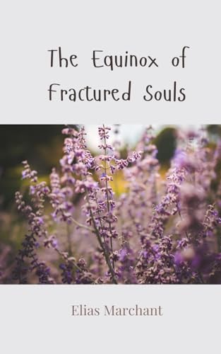 The Equinox of Fractured Souls The Equinox of Fractured Souls von Creative Arts Management OÜ