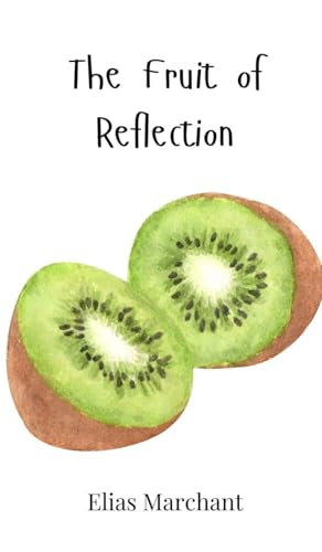 The Fruit of Reflection The Fruit of Reflection von Creative Arts Management OÜ