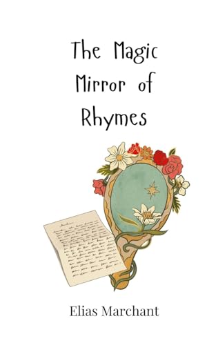 The Magic Mirror of Rhymes The Magic Mirror of Rhymes von Creative Arts Management OÜ
