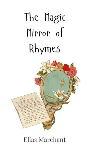 The Magic Mirror of Rhymes The Magic Mirror of Rhymes von Creative Arts Management OÜ