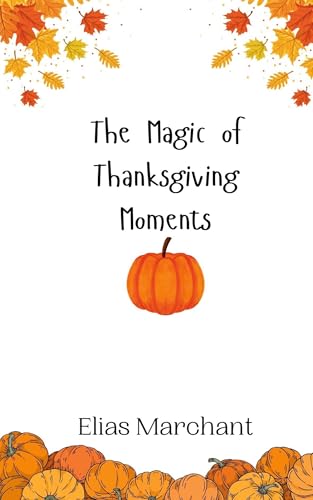 The Magic of Thanksgiving Moments von Creative Arts Management OÜ