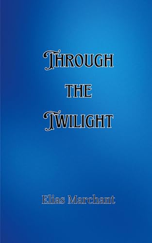 Through the Twilight Through the Twilight von Creative Arts Management OÜ