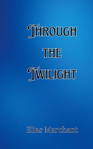 Through the Twilight Through the Twilight von Creative Arts Management OÜ