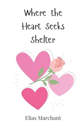 Where the Heart Seeks Shelter Where the Heart Seeks Shelter von Creative Arts Management OÜ