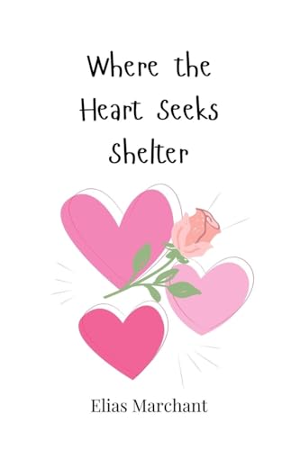 Where the Heart Seeks Shelter Where the Heart Seeks Shelter von Creative Arts Management OÜ