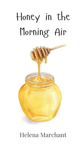 Honey in the Morning Air Honey in the Morning Air von Creative Arts Management OÜ