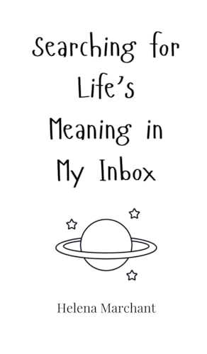 Searching for Life's Meaning in My Inbox Searching for Life's Meaning in My Inbox von Creative Arts Management OÜ
