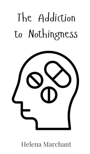 The Addiction to Nothingness The Addiction to Nothingness von Creative Arts Management OÜ