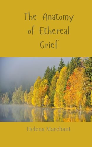 The Anatomy of Ethereal Grief von Creative Arts Management OÜ