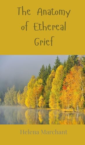 The Anatomy of Ethereal Grief von Creative Arts Management OÜ