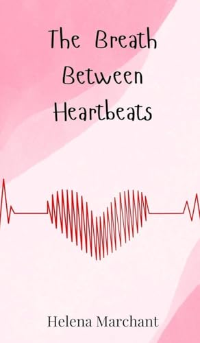 The Breath Between Heartbeats The Breath Between Heartbeats von Creative Arts Management OÜ