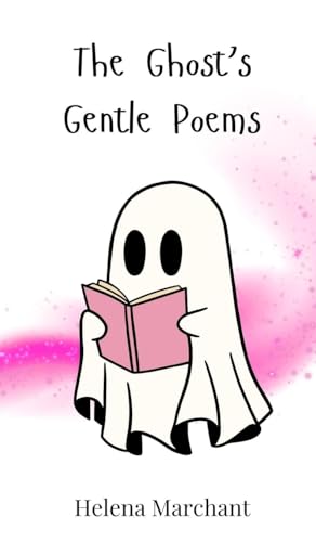 The Ghost's Gentle Poems The Ghost's Gentle Poems von Creative Arts Management OÜ