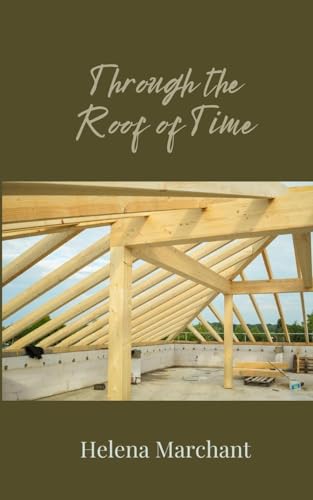 Through the Roof of Time Through the Roof of Time von Creative Arts Management OÜ