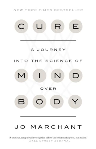 Cure: A Journey Into the Science of Mind Over Body