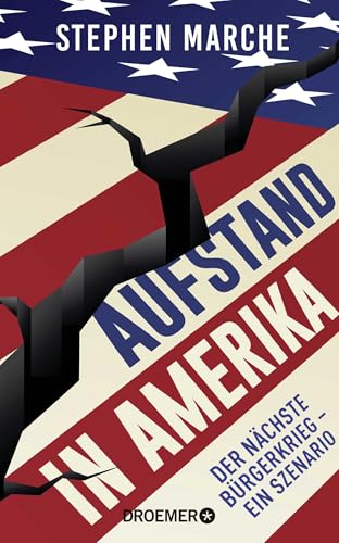 Aufstand in Amerika: Der nächste Bürgerkrieg - ein Szenario | Die brisante Reportage über die gespaltenen USA von Droemer Knaur*