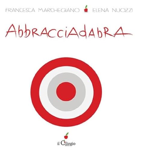 Abbracciadabra (Dai 6 ai 99 anni) von Il Ciliegio