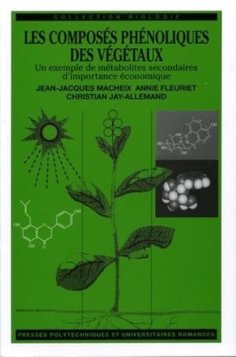 Les composés phénoliques des végétaux: Un exemple de métabolites secondaires d'importance économique Les composés phénoliques des végétaux: Un exemple de métabolites secondaires d'importance économique von PU POLYTECHNIQU