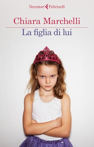 La figlia di lui (I narratori) von Feltrinelli