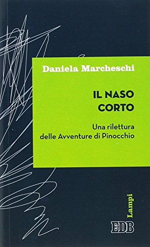 Il naso corto. Una rilettura delle Avventure di Pinocchio (Lampi, Band 29)
