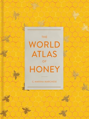 The World Atlas of Honey von University of California Press