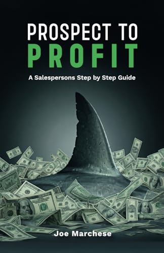 Prospect to Profit: A salespersons step by step guide von Spines