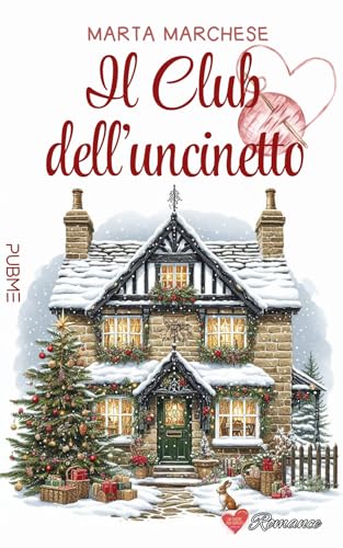 Il club dell'uncinetto: (Collana Un cuore per capello - PubMe) (PubMe Romance) von PubMe