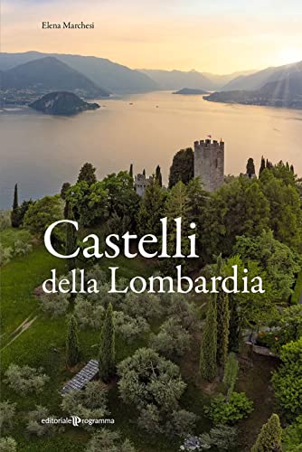 Castelli della Lombardia Castelli della Lombardia von Editoriale Programma