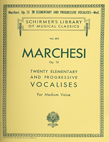 20 Elementary and Progressive Vocalises, Op. 15: Medium Voice: Schirmer Library of Classics Volume 593 Medium Voice 20 Elementary and Progressive Vocalises, Op. 15: Medium Voice: Schirmer Library of Classics Volume 593 Medium Voice