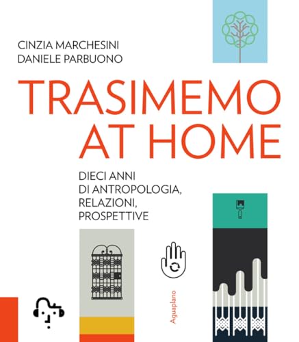 TrasiMemo at home. Dieci anni di antropologia, relazioni, prospettive. Nuova ediz. von Aguaplano