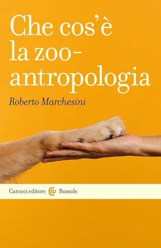 Che cos'è la zooantropologia (Le bussole) von Carocci