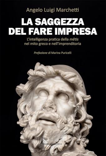 La saggezza del fare impresa. L’intelligenza pratica della mêtis nel mito greco e nell’imprenditoria (Empowerment) von Marcianum Press