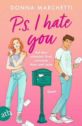 P. S. I Hate You – Auf dem schmalen Grat zwischen Hass und Liebe: Roman