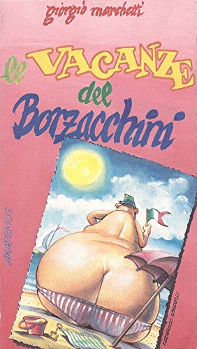 Le vacanze del Borzacchini. Manuale di sopravvivenza contro le vacanze intelligenti (Akademos) von LIM
